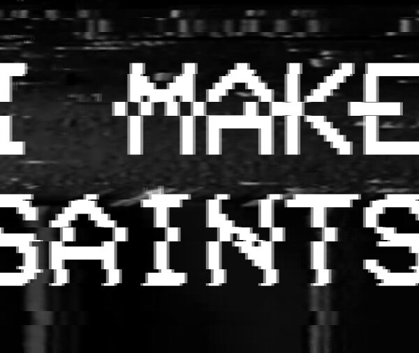 I Make Saints